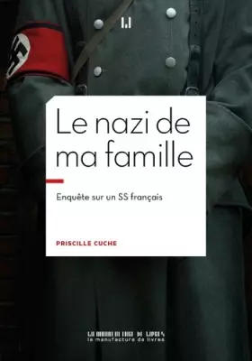 Couverture du produit · Le nazi de ma famille: Enquête sur un SS français