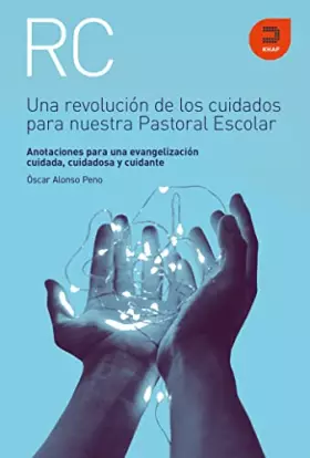 Couverture du produit · Una revolución de los cuidados para nuestra Pastoral Escolar: Anotaciones para una evangelización cuidada, cuidadosa y cuidante