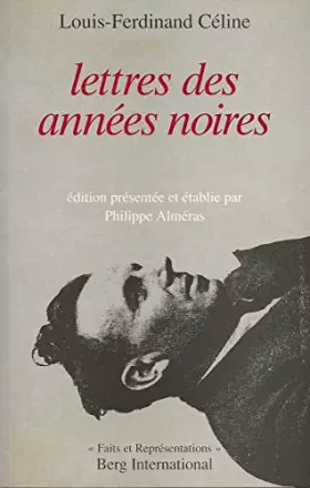 Couverture du produit · Lettres des années noires. Edition présentée et établie par Philippe Almeras.