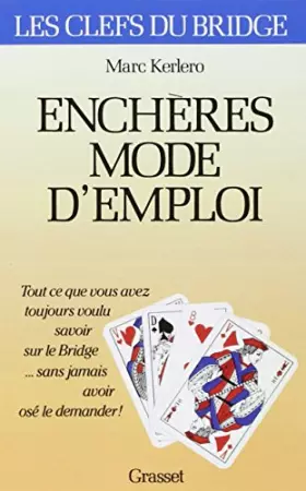 Couverture du produit · Enchères mode d'emploi ou Tout ce que vous avez toujours voulu savoir sur le Bridge...