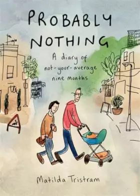 Couverture du produit · Probably Nothing: A diary of not-your-average nine months