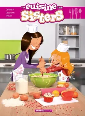 Couverture du produit · Les Sisters : La Cuisine des Sisters - Tome 1