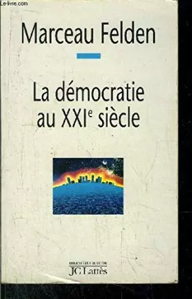 Couverture du produit · La démocratie au XXIe siècle : Quelles perspectives pour demain ?