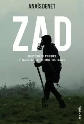 Couverture du produit · ZAD: Une histoire de la violence : l'évacuation de Notre-Dame-des-Landes