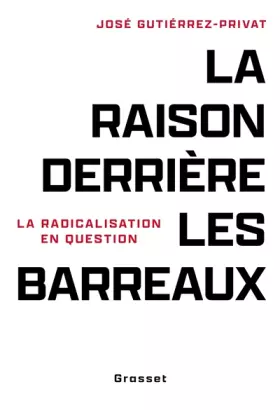 Couverture du produit · La raison derrière les barreaux: La radicalisation en question