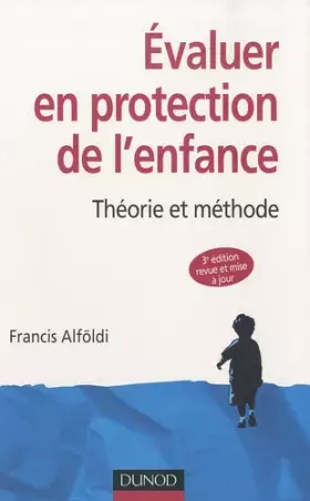 Couverture du produit · Évaluer en protection de l'enfance - 3ème édition - Théorie et méthode: Théorie et méthode