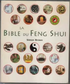 Couverture du produit · La bible du feng shui: Un guide détaillé pour améliorer votre maison, votre santé, vos finances et votre vie