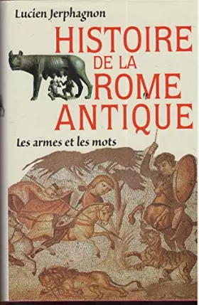 Couverture du produit · Histoire de la Rome antique : Les armes et les mots