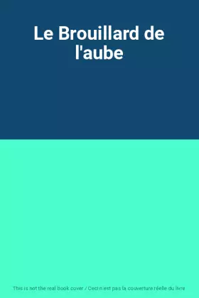 Couverture du produit · Le Brouillard de l'aube