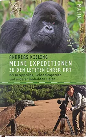 Couverture du produit · Meine Expeditionen zu den Letzten ihrer Art: Bei Berggorillas, Schneeleoparden und anderen bedrohten Tieren