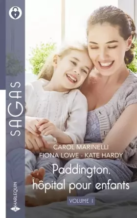 Couverture du produit · Paddington, hôpital pour enfants - Volume 1: Un bébé pour le Dr MacBride - Son insupportable patron - Un père pour ses jumeaux