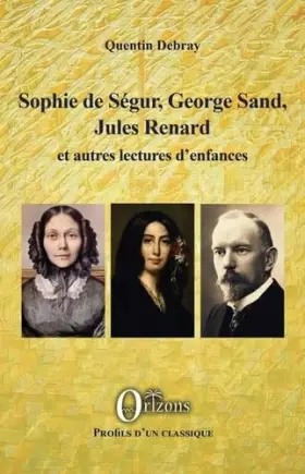 Couverture du produit · Sophie de Ségur, George Sand, Jules Renard: et autres lectures d'enfances