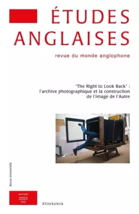 Couverture du produit · Etudes anglaises - N°2/2023: “The Right to Look Back” : l’archive photographique et la construction de l’image de l’Autre