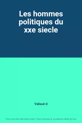 Couverture du produit · Les hommes politiques du xxe siecle