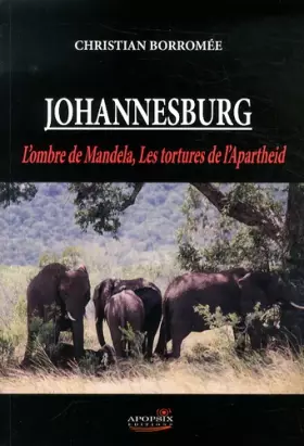 Couverture du produit · Johannesburg : L'ombre de Mandela, les tortures de l'Apartheid