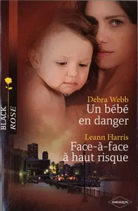 Couverture du produit · Un bébé en danger  Face-à-face à haut risque