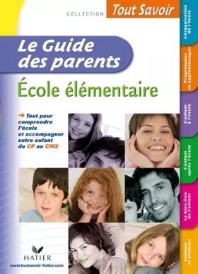 Couverture du produit · Le Guide des parents : Ecole élémentaire