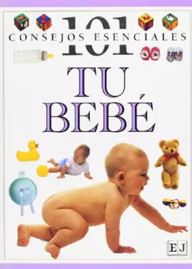 Couverture du produit · Tu Bebe: 101 Consejos Esenciales