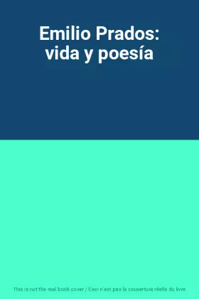 Emilio Prados: vida y poesía