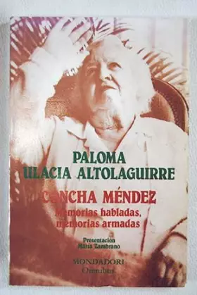 Couverture du produit · Concha Méndez : memorias habladas,memorias armadas