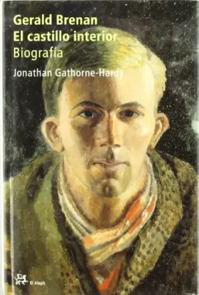 Couverture du produit · Gerald Brenan.: El castillo interior. Biografía