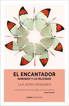 EL ENCANTADOR. NABOKOV Y LA FELICIDAD - LILA AZAM ZANGANEH