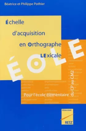 Couverture du produit · Echelle D'Acquisition En Orthographe Lexicale Eole. Pour L'Ecole Elementaire Du Cp Au Cm2