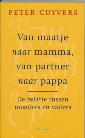 Couverture du produit · Van maatje naar mamma, van partner naar pappa: de relatie tussen moeders en vaders