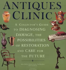 Couverture du produit · The Antiques Clinic: A Guide to Identifying and Evaluating Damage