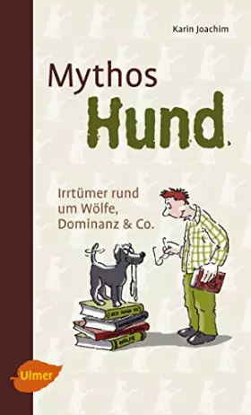 Couverture du produit · Mythos Hund: Irrtümer rund um Wölfe, Dominanz & Co.