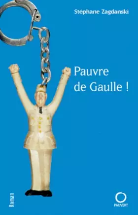 Couverture du produit · Pauvre de Gaulle !