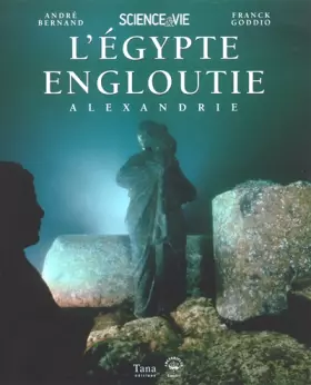 Couverture du produit · Sciences & Vie : L'Egypte engloutie, Alexandrie