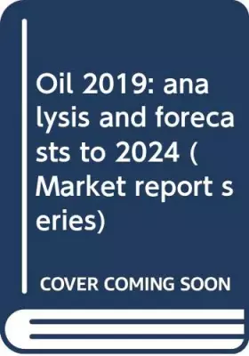 Couverture du produit · Oil 2019: analysis and forecasts to 2024