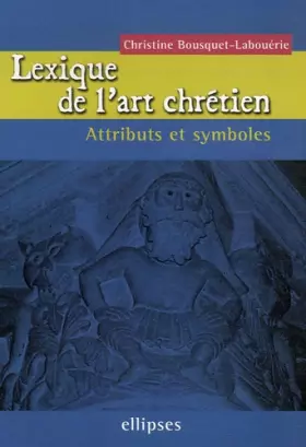 Couverture du produit · Lexique de l'art chrétien : Attributs et symboles