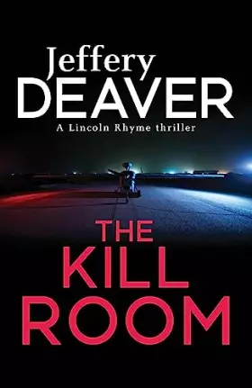 Couverture du produit · The Kill Room: Lincoln Rhyme Book 10