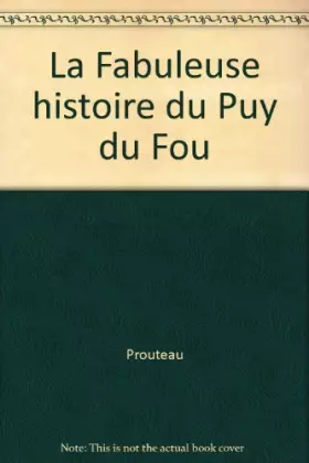 Couverture du produit · La fabuleuse histoire du Puy-du-Fou