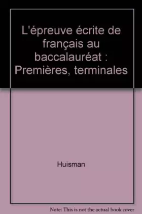 Couverture du produit · L'épreuve écrite de français au baccalauréat: Premières, terminales