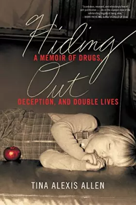 Couverture du produit · Hiding Out: A Memoir of Drugs, Deception, and Double Lives