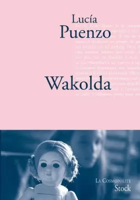 Couverture du produit · Wakolda: Traduit de l’espagnol (Argentine) par Anne Plantagenet
