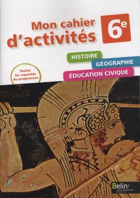 Couverture du produit · Histoire géographie éducation civique 6e : Mon cahier d'activités