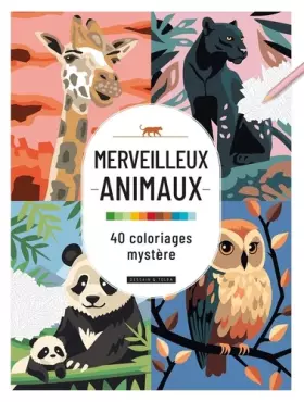 Couverture du produit · Merveilleux animaux - 40 coloriages mystère