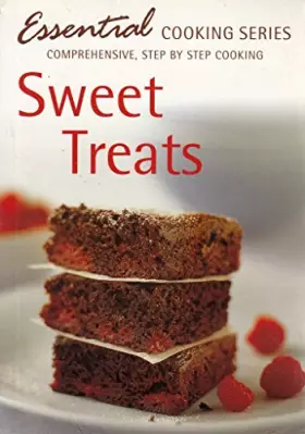 Couverture du produit · Sweet Treats - Comprehensive, Step-by-Step Cooking (Essential Cooking Series)