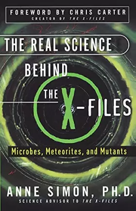 Couverture du produit · The Real Science Behind the X-Files: Microbes, Meteorites, and Mutants