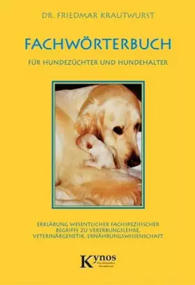 Couverture du produit · Fachwörterbuch für Hundezüchter und Hundehalter: Erklärung wesentlicher fachspezifischer Begriffe zu Vererbungslehre, Veterinär