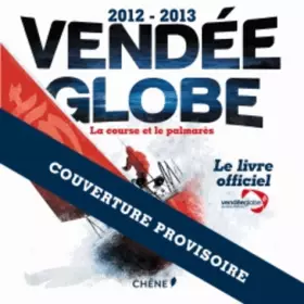 Couverture du produit · Vendée Globe 2012-2013 : la course et le palmarès