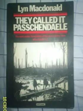 Couverture du produit · They Called it Passchendaele: Story of the Third Battle of Ypres and of the Men Who Fought in it