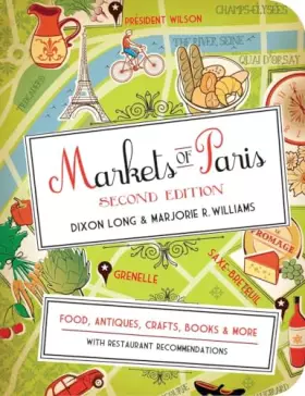 Couverture du produit · Markets of Paris, 2nd Edition: Food, Antiques, Crafts, Books, and More.