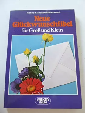 Couverture du produit · Neue Glückwunschfibel für Groß und Klein.