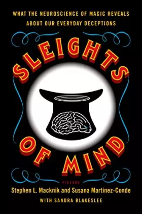Couverture du produit · Sleights of Mind: What the Neuroscience of Magic Reveals About Our Everyday Deceptions