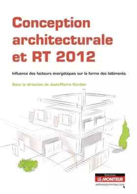 Couverture du produit · Conception architecturale et RT 2012: Influence des facteurs énergétiques sur la forme des bâtiments